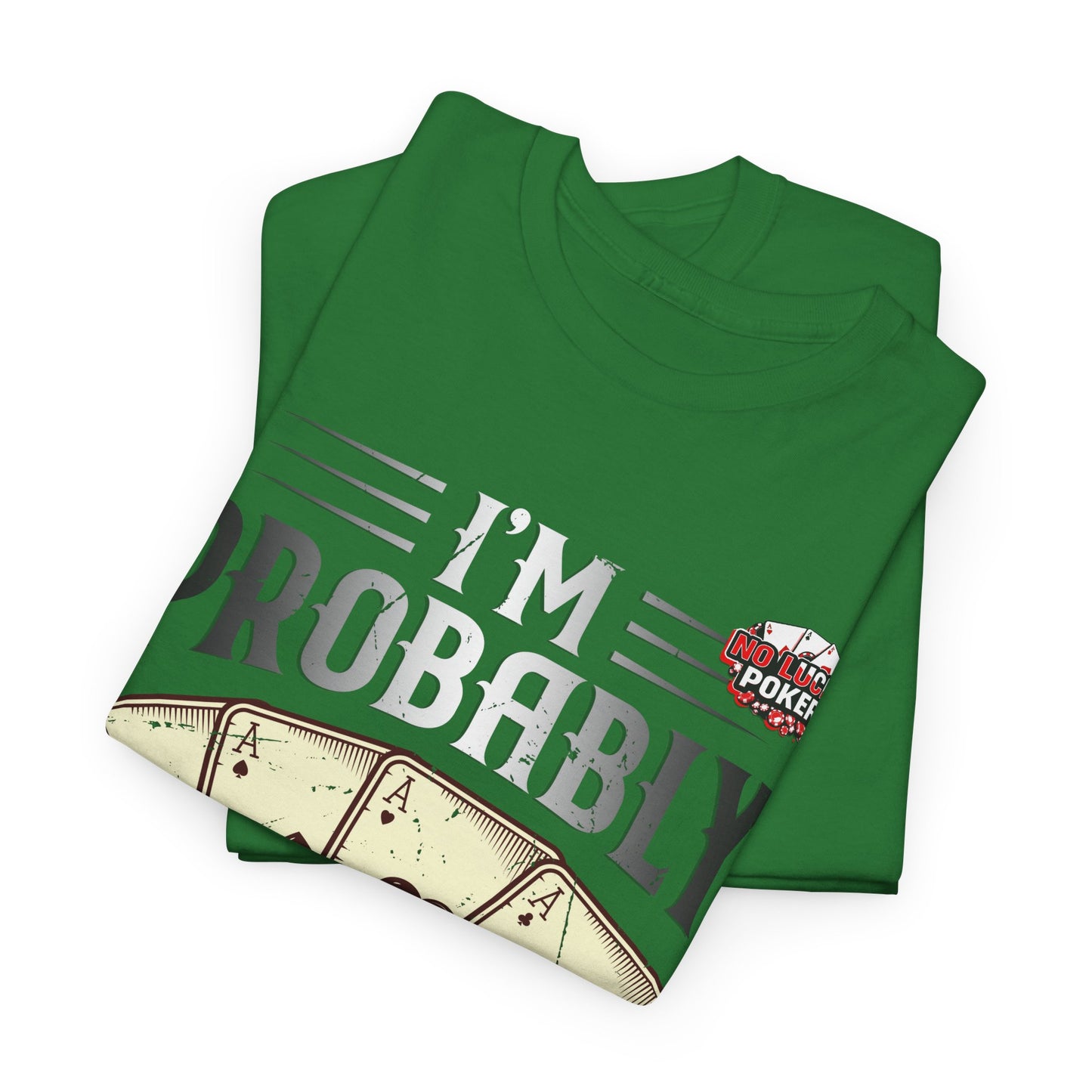 I'm Probably Bluffing Unisex Heavy Cotton Tee