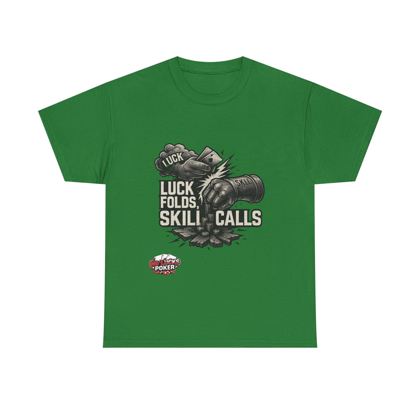 Luck Folds Skill Calls Poker T-Shirt | Zero Lucks – Pure Grind