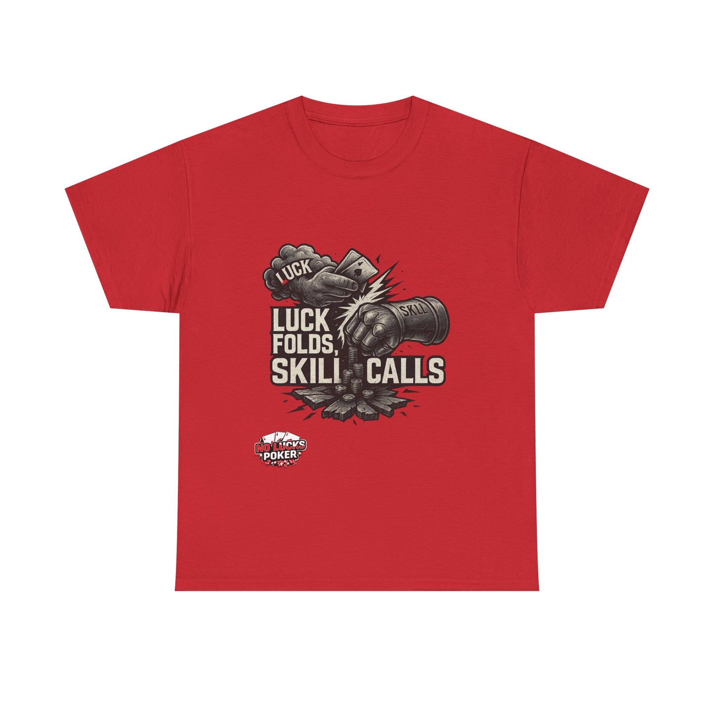 Luck Folds Skill Calls Poker T-Shirt | Zero Lucks – Pure Grind