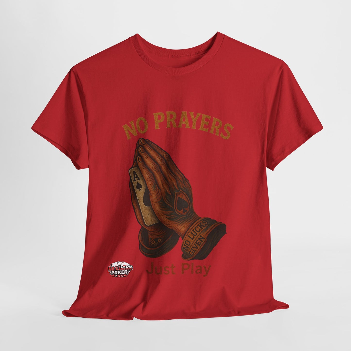 No Prayers Just Play Poker T-Shirt | Zero Lucks – Skill Over Superstition