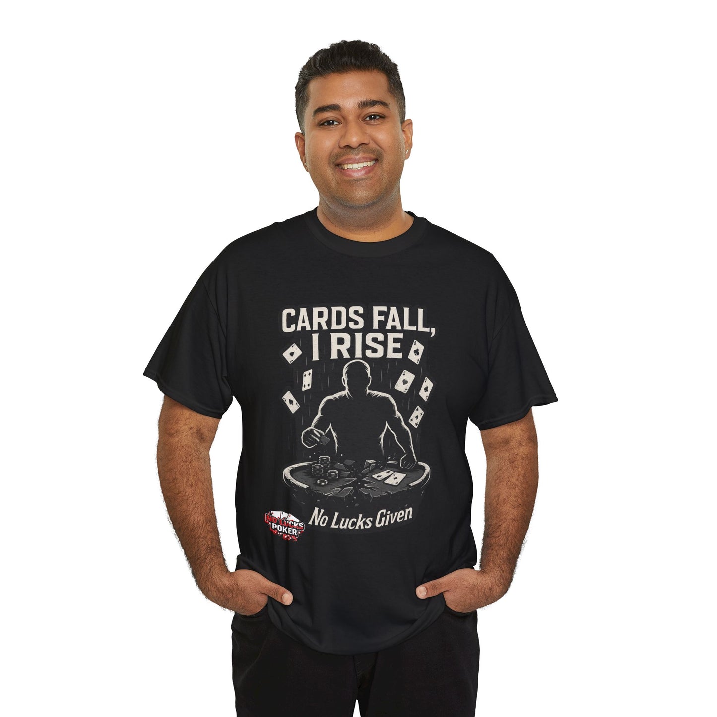 Cards Fall, I Rise Poker T-Shirt | Zero Lucks – Rise Above