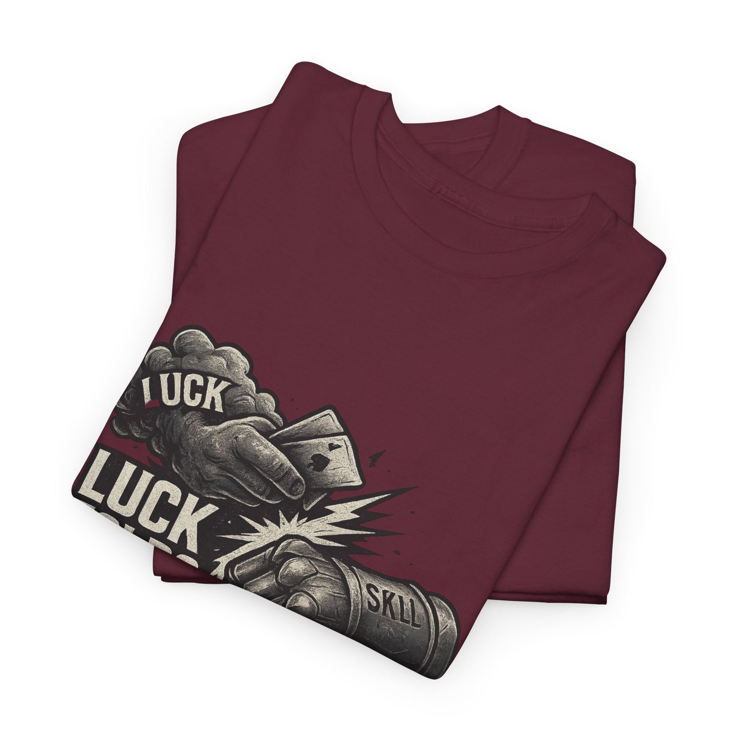 Luck Folds Skill Calls Poker T-Shirt | Zero Lucks – Pure Grind