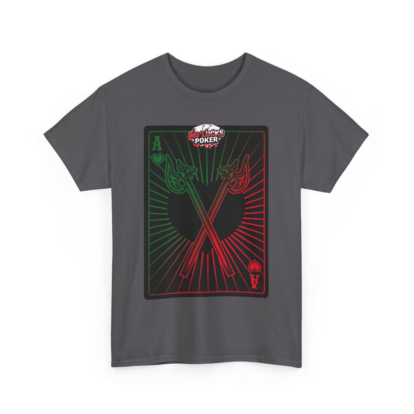 No Lucks Given Ace of Hearts card with two big axes Green Red Poker T-Shirt Must have Good Luck All-in