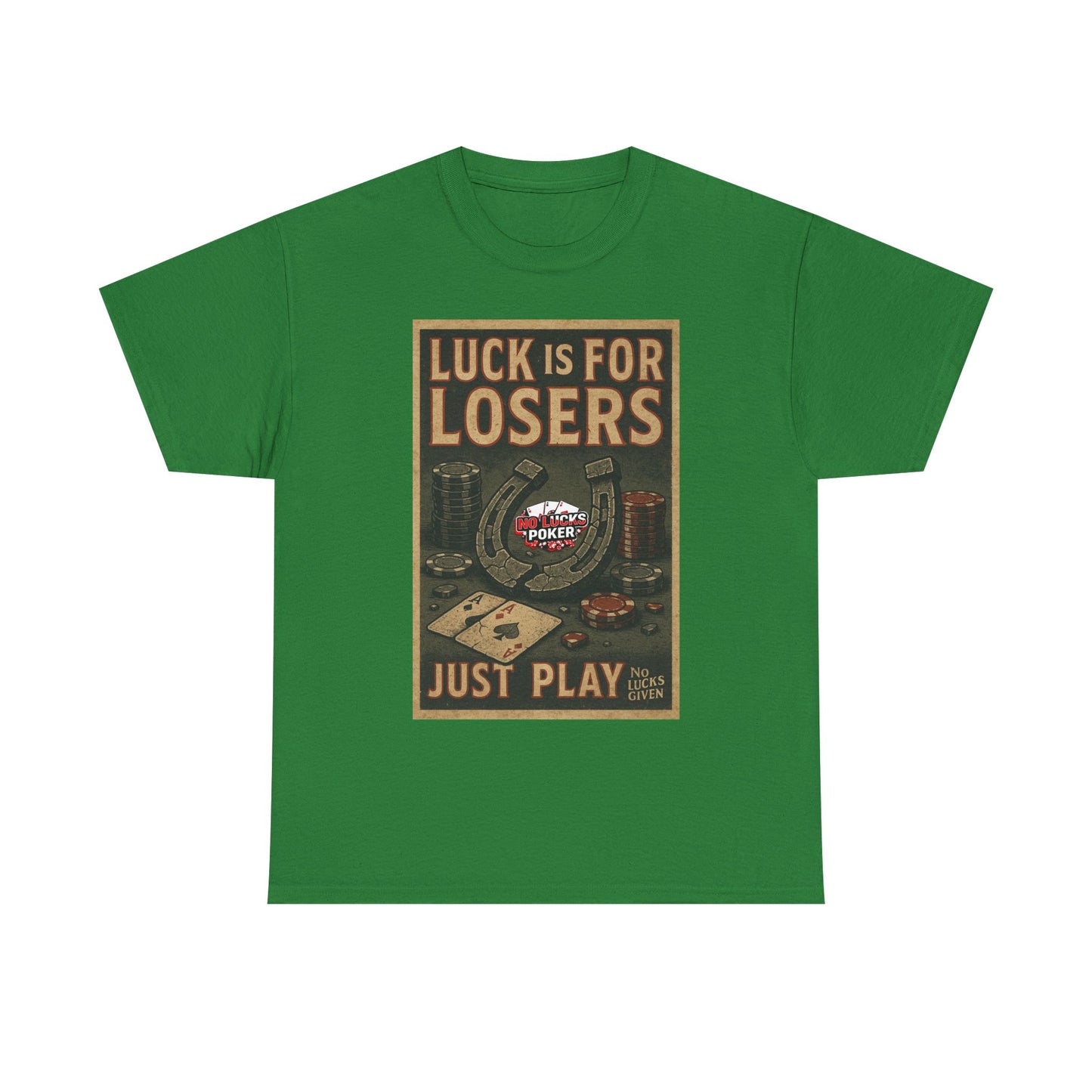 Luck is for Losers Poker T-Shirt | Zero Lucks – Skill Over Chance