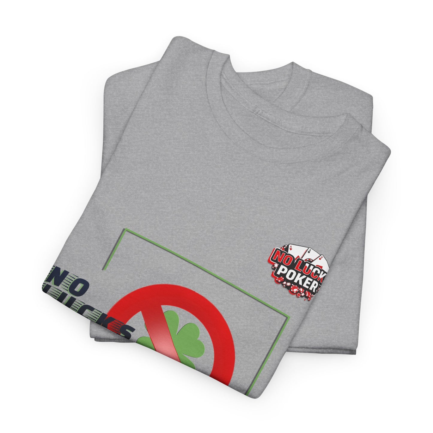 No Lucks Given Large Clover Poker T-Shirt Good Luck All-in