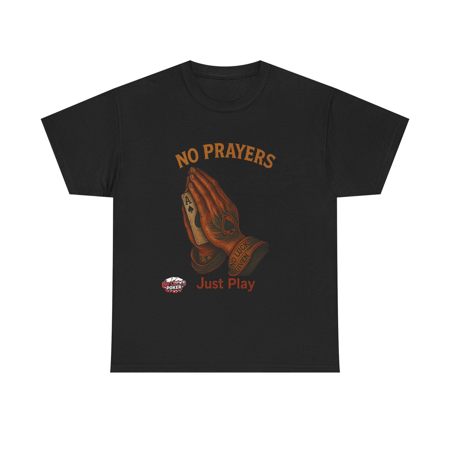 No Prayers Just Play Poker T-Shirt | Zero Lucks – Skill Over Superstition