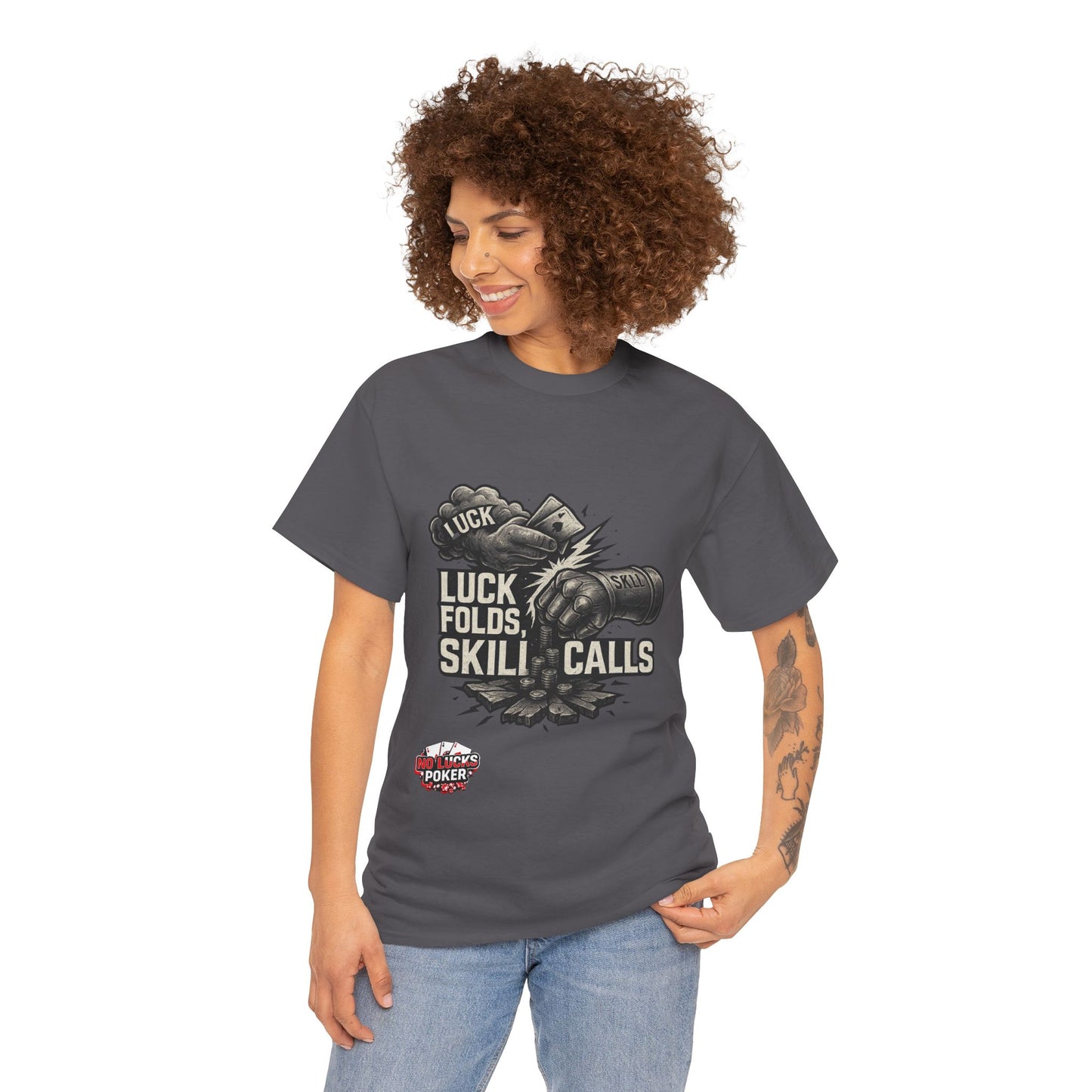 Luck Folds Skill Calls Poker T-Shirt | Zero Lucks – Pure Grind
