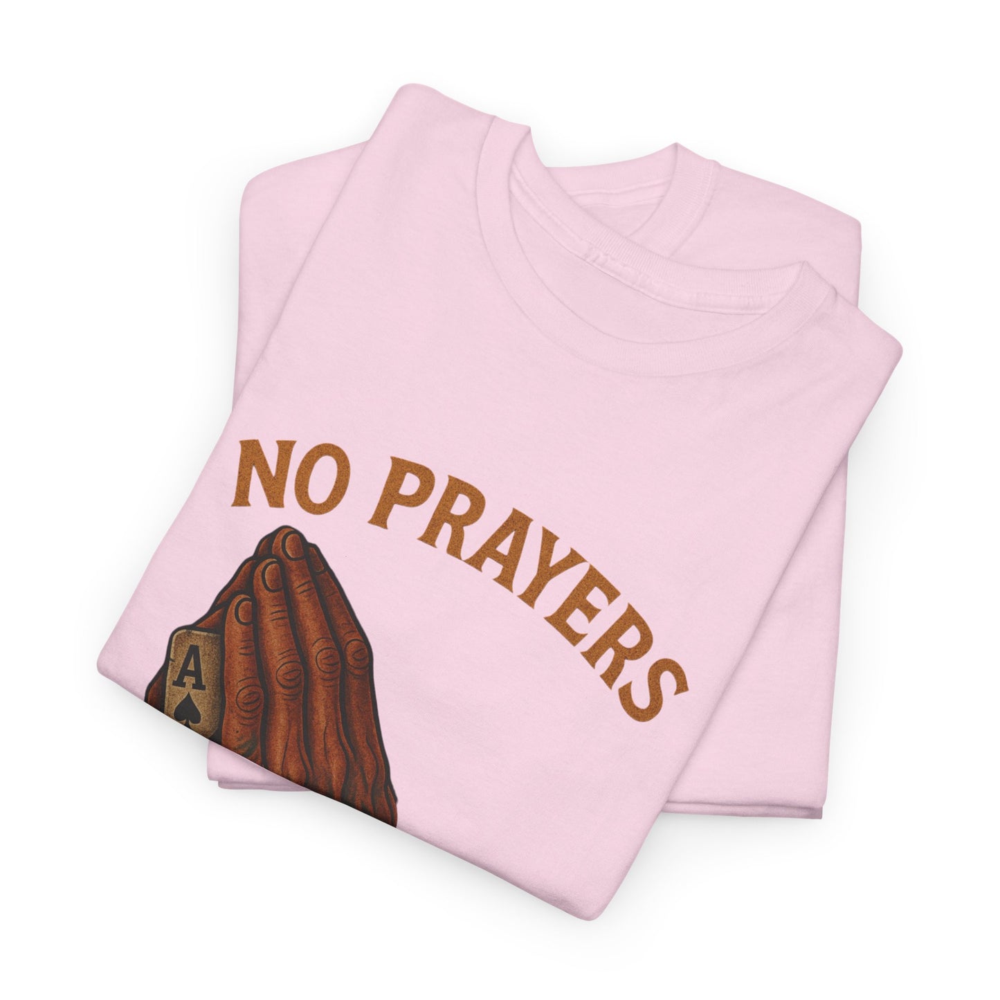 No Prayers Just Play Poker T-Shirt | Zero Lucks – Skill Over Superstition