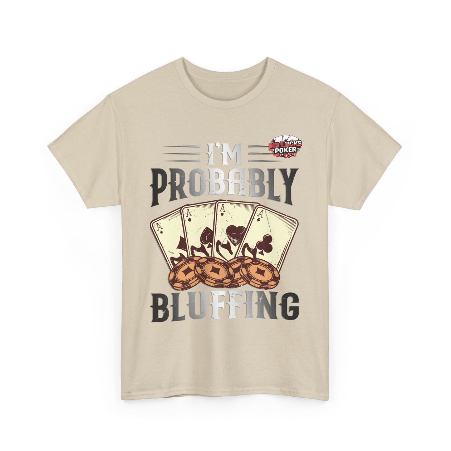 I'm Probably Bluffing Unisex Heavy Cotton Tee
