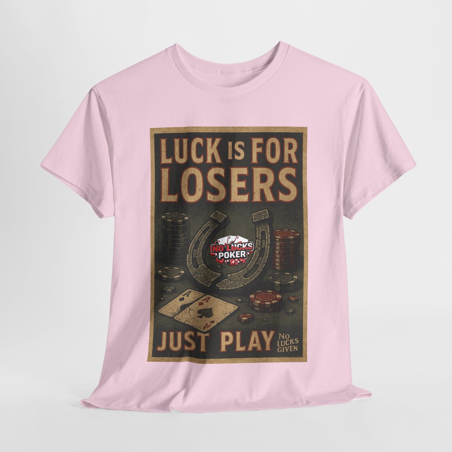 Luck is for Losers Poker T-Shirt | Zero Lucks – Skill Over Chance