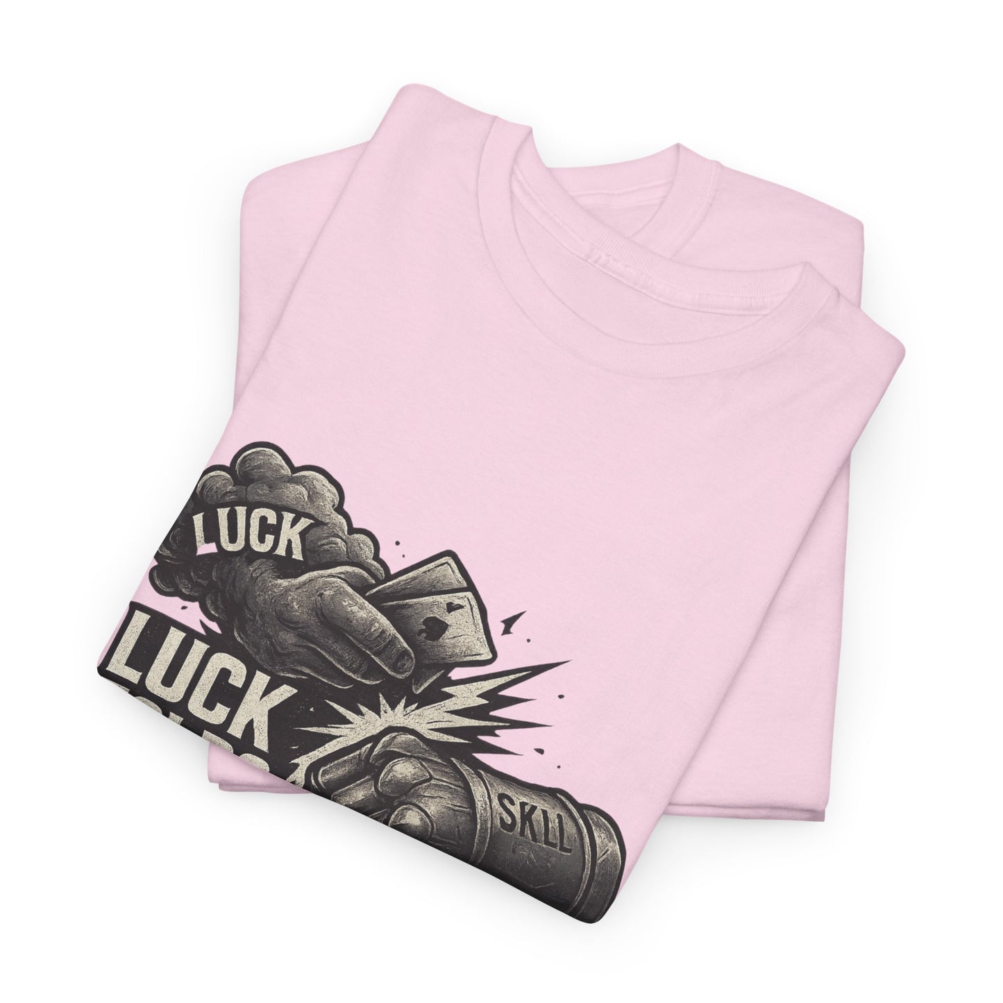 Luck Folds Skill Calls Poker T-Shirt | Zero Lucks – Pure Grind