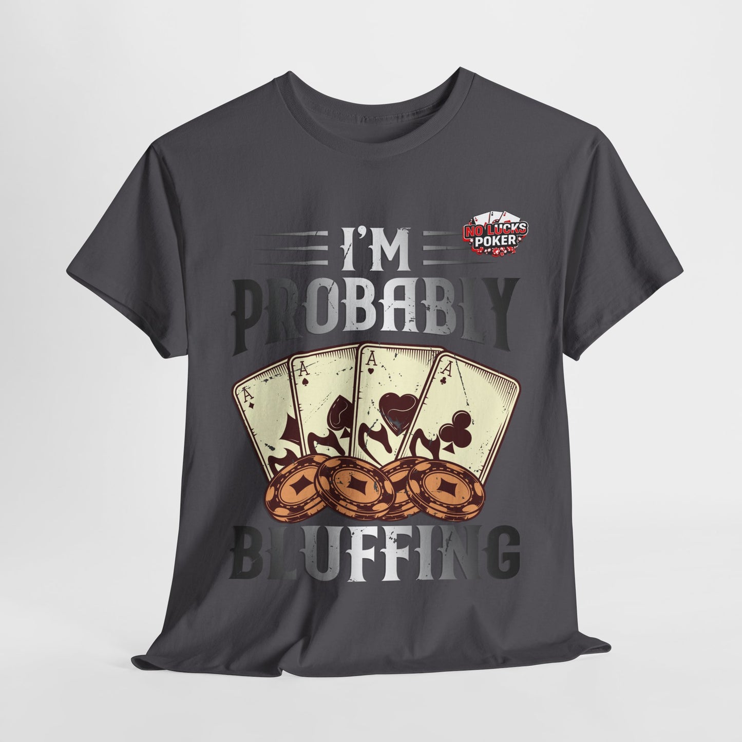 I'm Probably Bluffing Unisex Heavy Cotton Tee