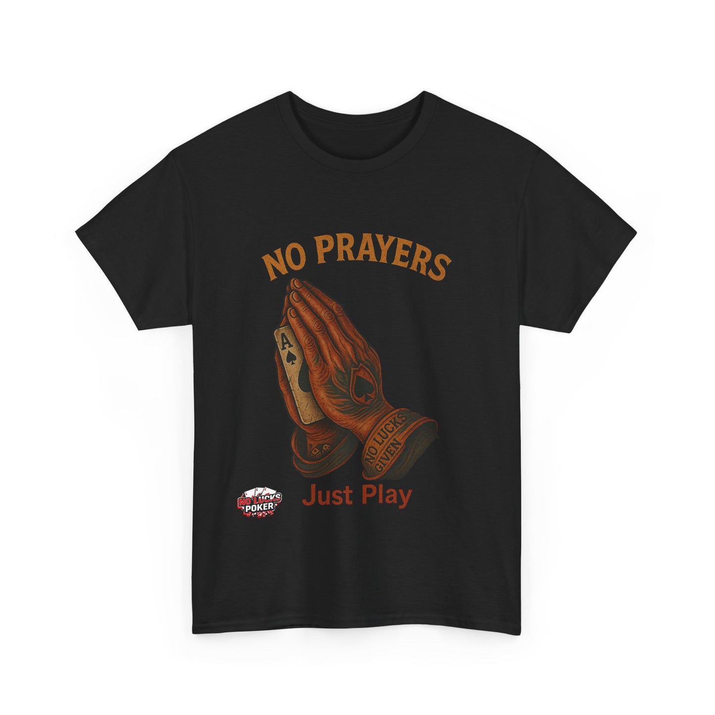 No Prayers Just Play Poker T-Shirt | Zero Lucks – Skill Over Superstition
