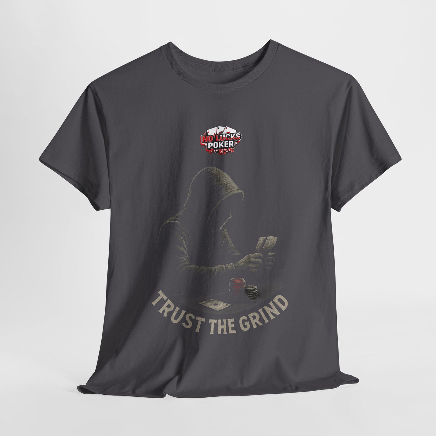 Trust the Grind Poker T-Shirt | Zero Lucks – Play Sharp
