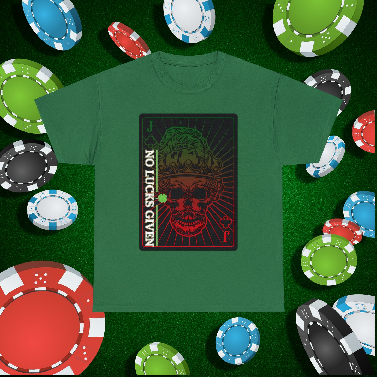 No Lucks Given Jack Skull in Crown of Clubs Green Red Poker T-Shirt Must have Good Luck All-in
