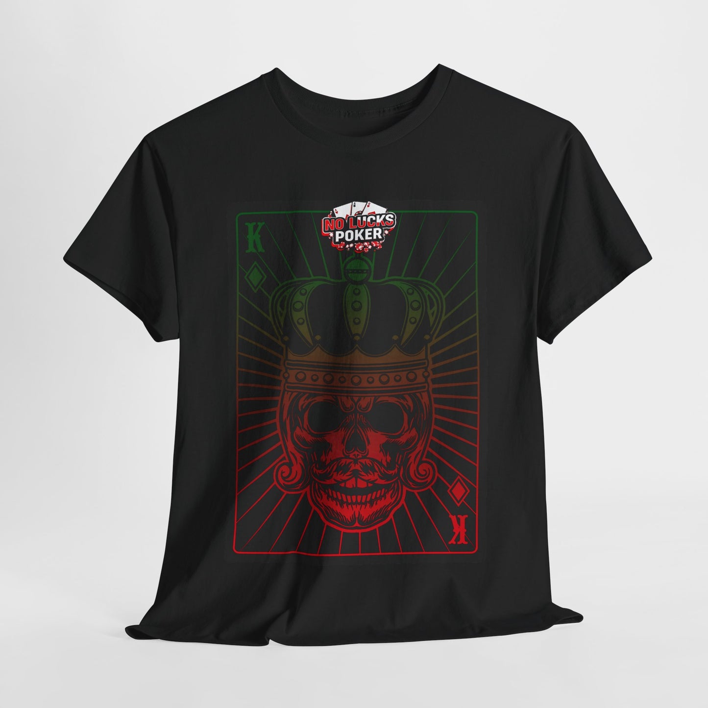 No Lucks Given Royal Skull King of Diamonds Red and Green Poker T-Shirt Must have Good Luck All-in