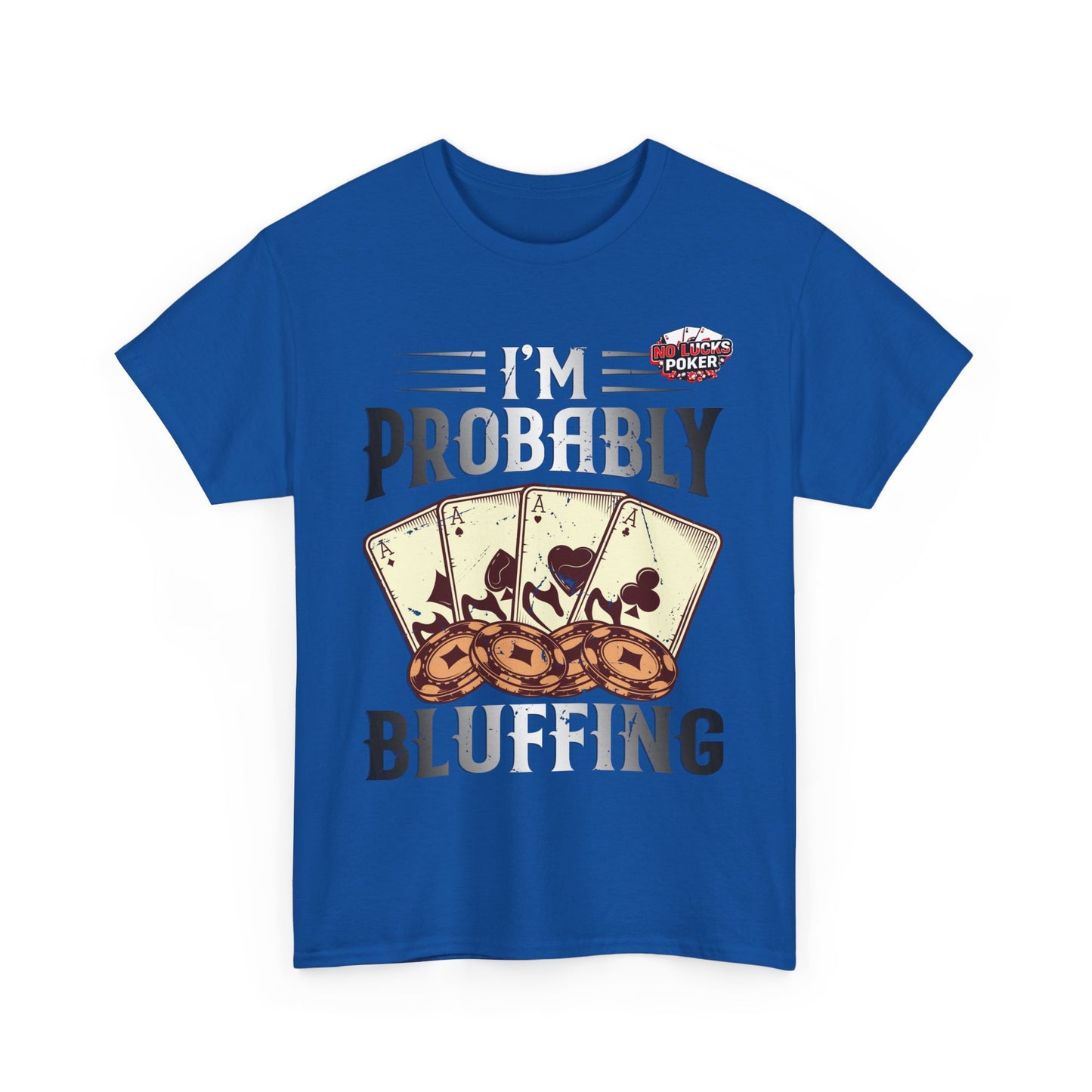 I'm Probably Bluffing Unisex Heavy Cotton Tee