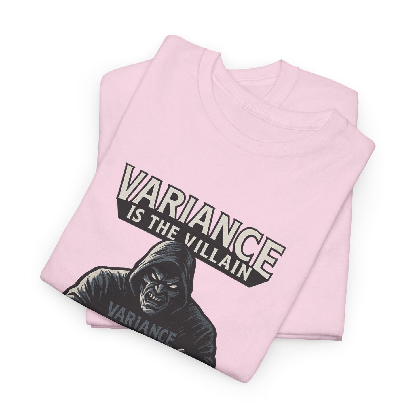 Variance is the Villain Poker T-Shirt | Zero Lucks – Fight the Swings