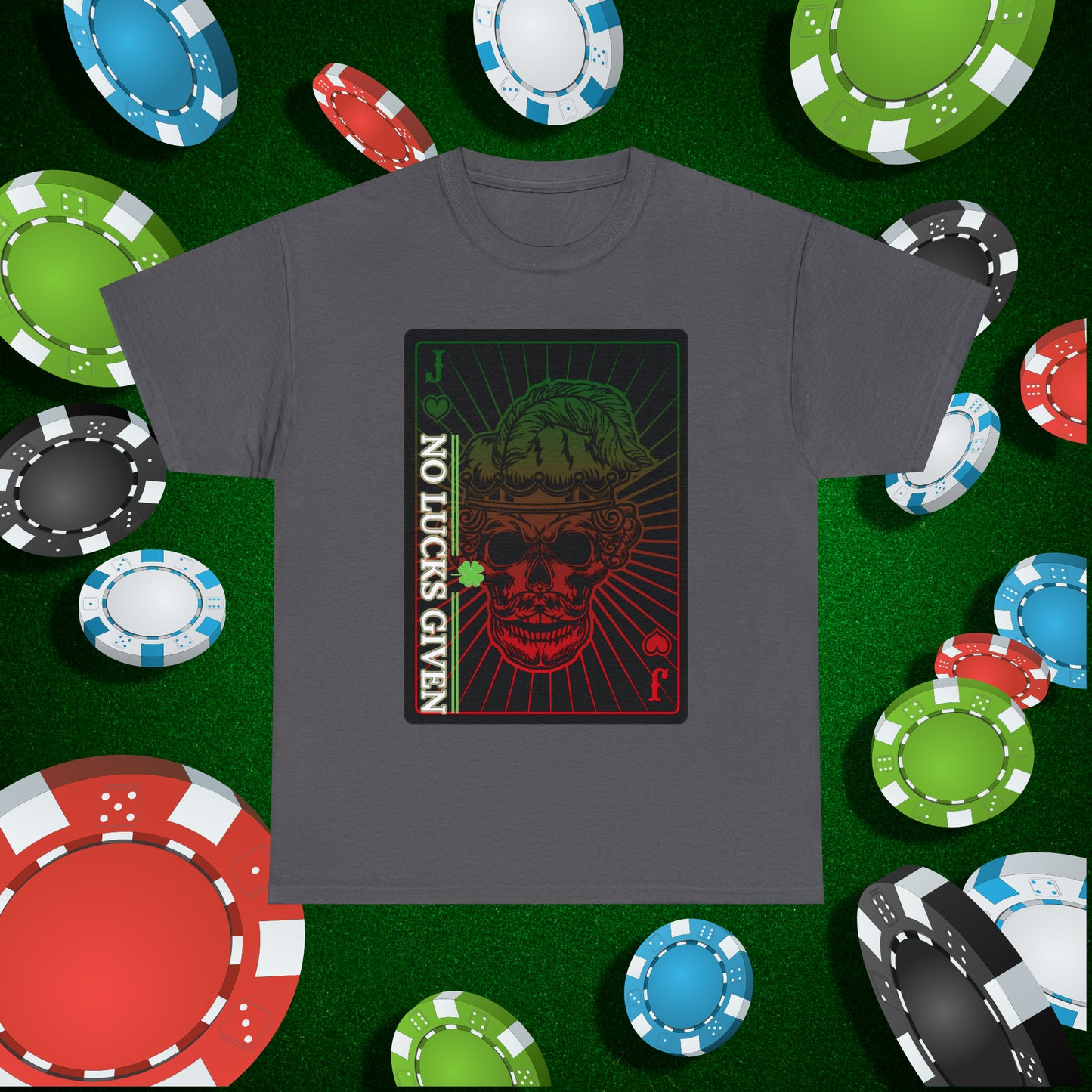 No Lucks Given Angry Jack of Hearts Green Red Poker T-Shirt Must have Good Luck All-in