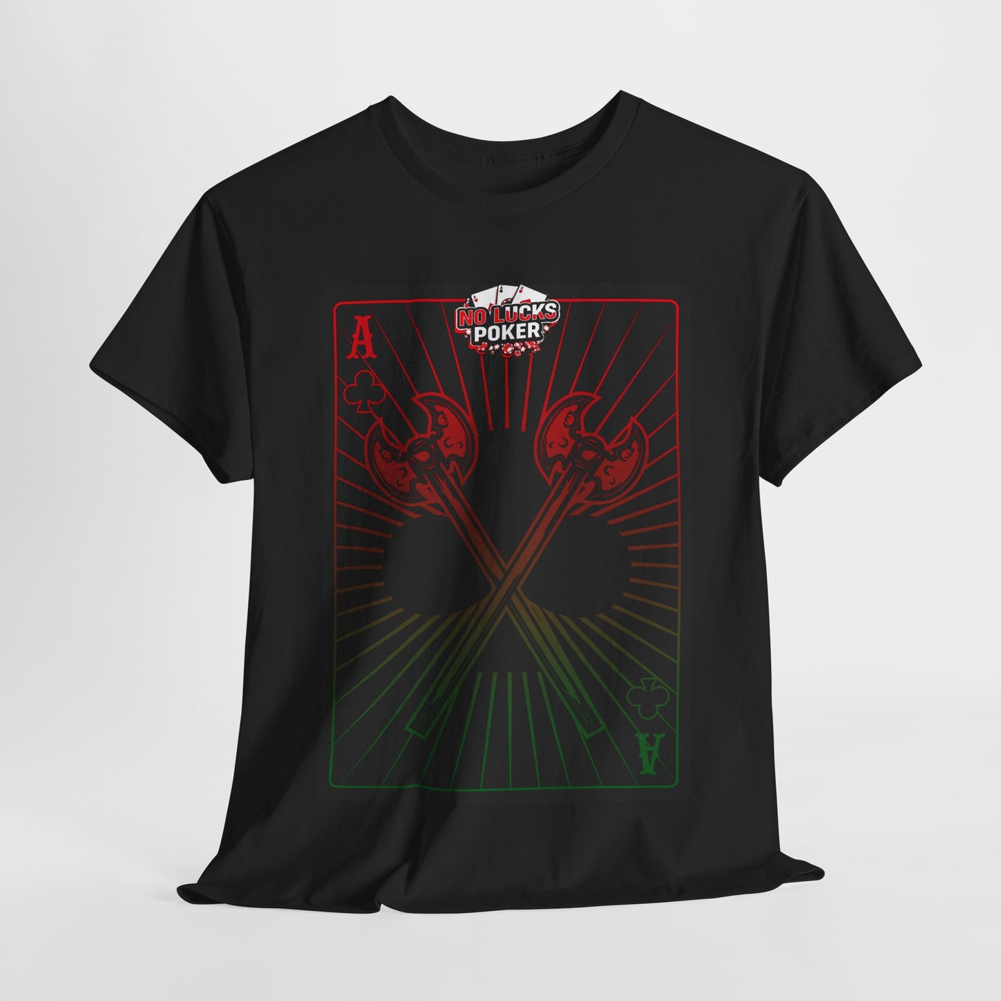 No Lucks Given Ace of Clubs card with two big axes Red Green Poker T-Shirt Must have Good Luck All-in