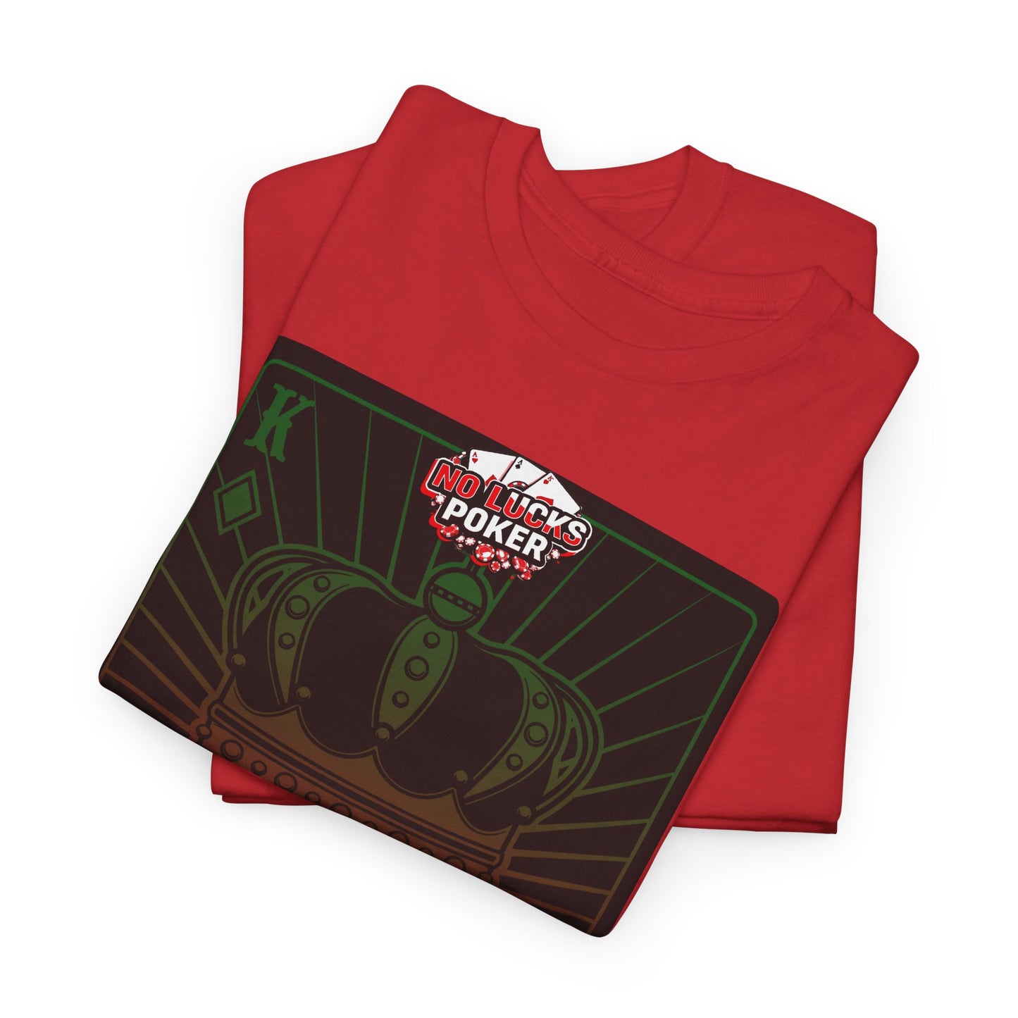 No Lucks Given Royal Skull King of Diamonds Red and Green Poker T-Shirt Must have Good Luck All-in