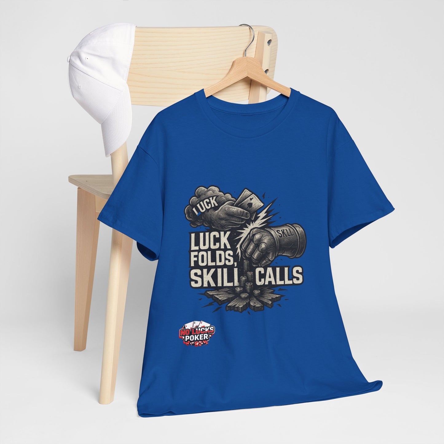 Luck Folds Skill Calls Poker T-Shirt | Zero Lucks – Pure Grind