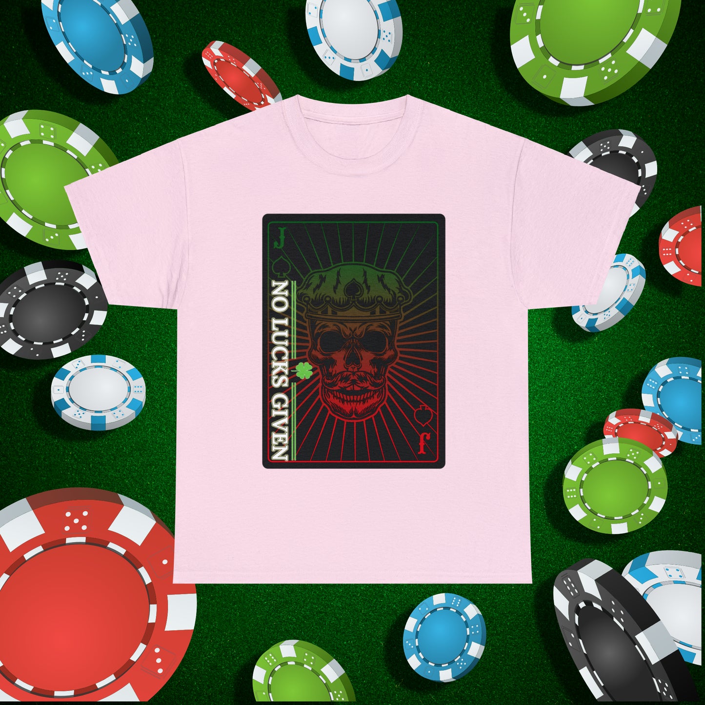 No Lucks Given Jack Skull in Crown of Spades Green Red Poker T-Shirt Must have Good Luck All-in