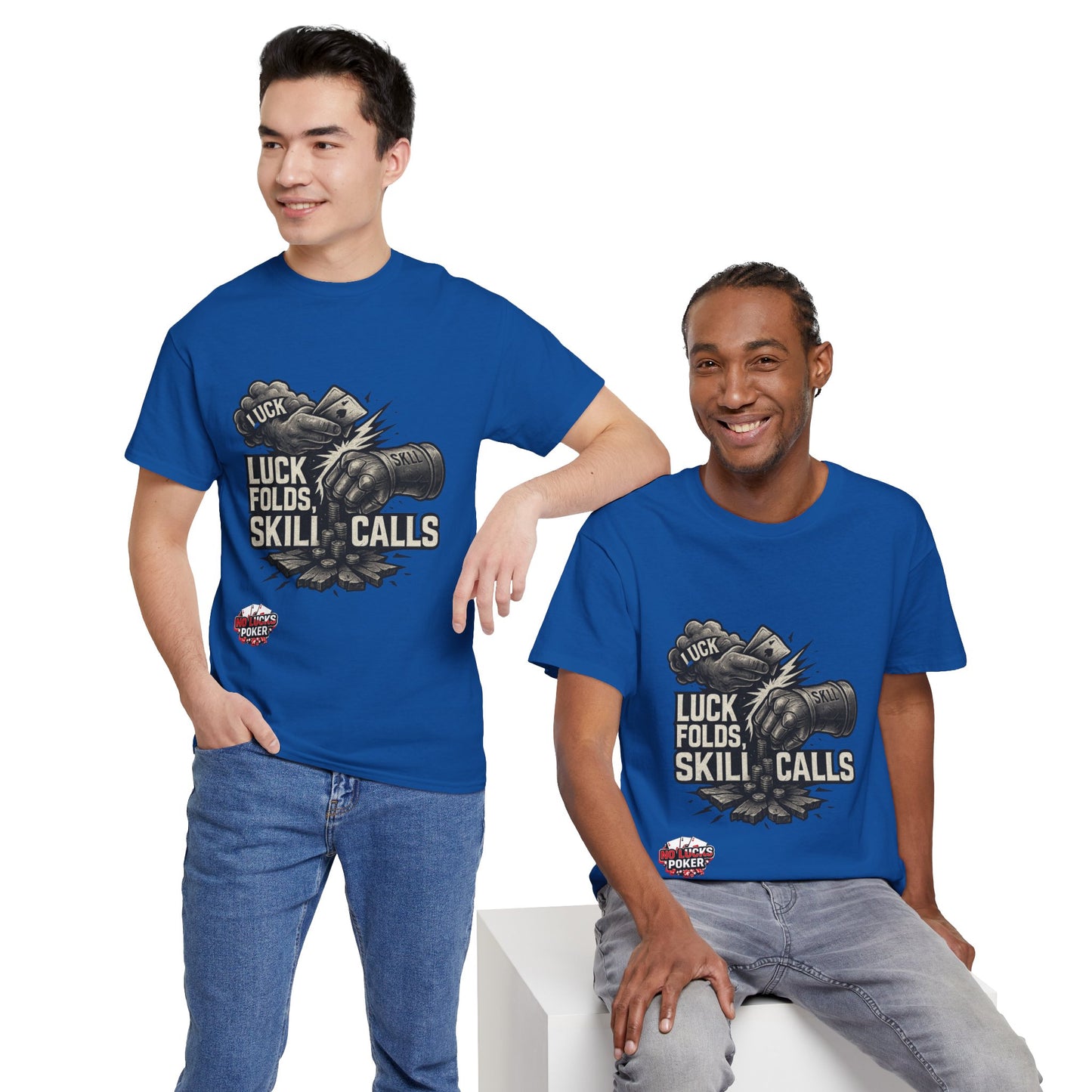 Luck Folds Skill Calls Poker T-Shirt | Zero Lucks – Pure Grind