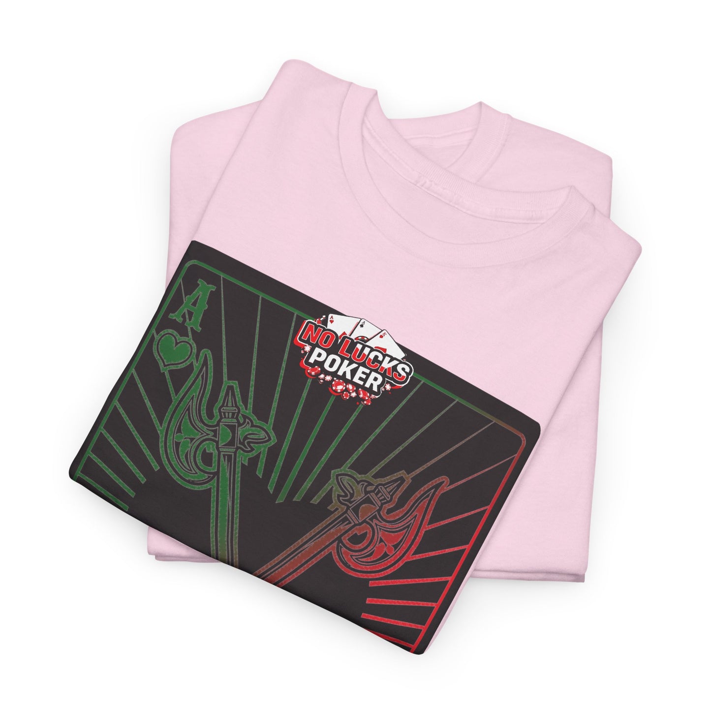 No Lucks Given Ace of Hearts card with two big axes Green Red Poker T-Shirt Must have Good Luck All-in