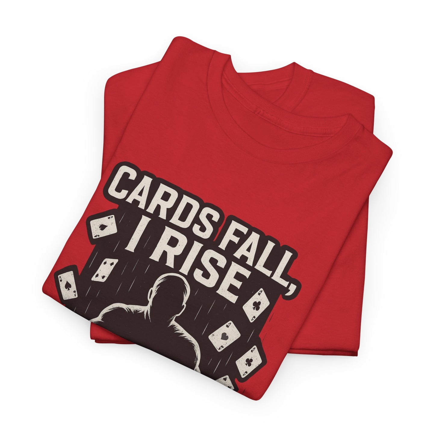 Cards Fall, I Rise Poker T-Shirt | Zero Lucks – Rise Above