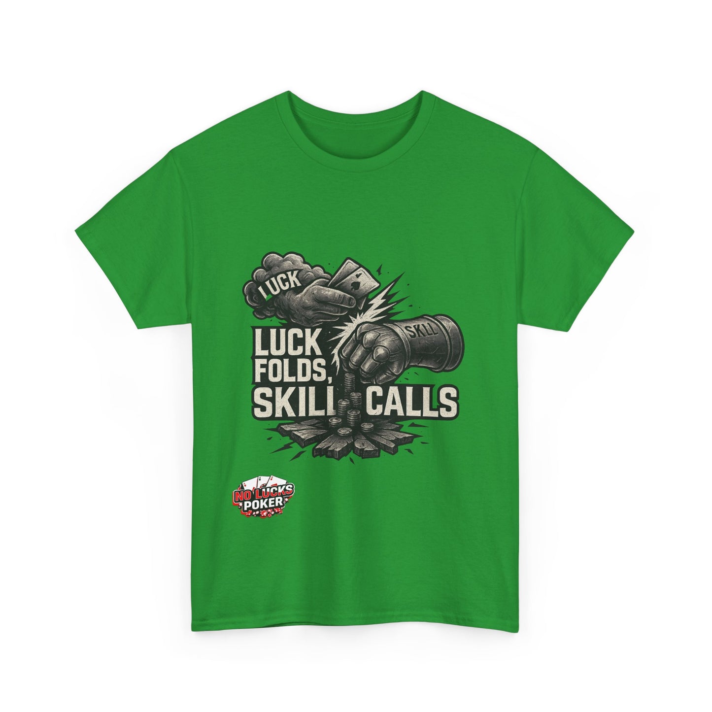 Luck Folds Skill Calls Poker T-Shirt | Zero Lucks – Pure Grind