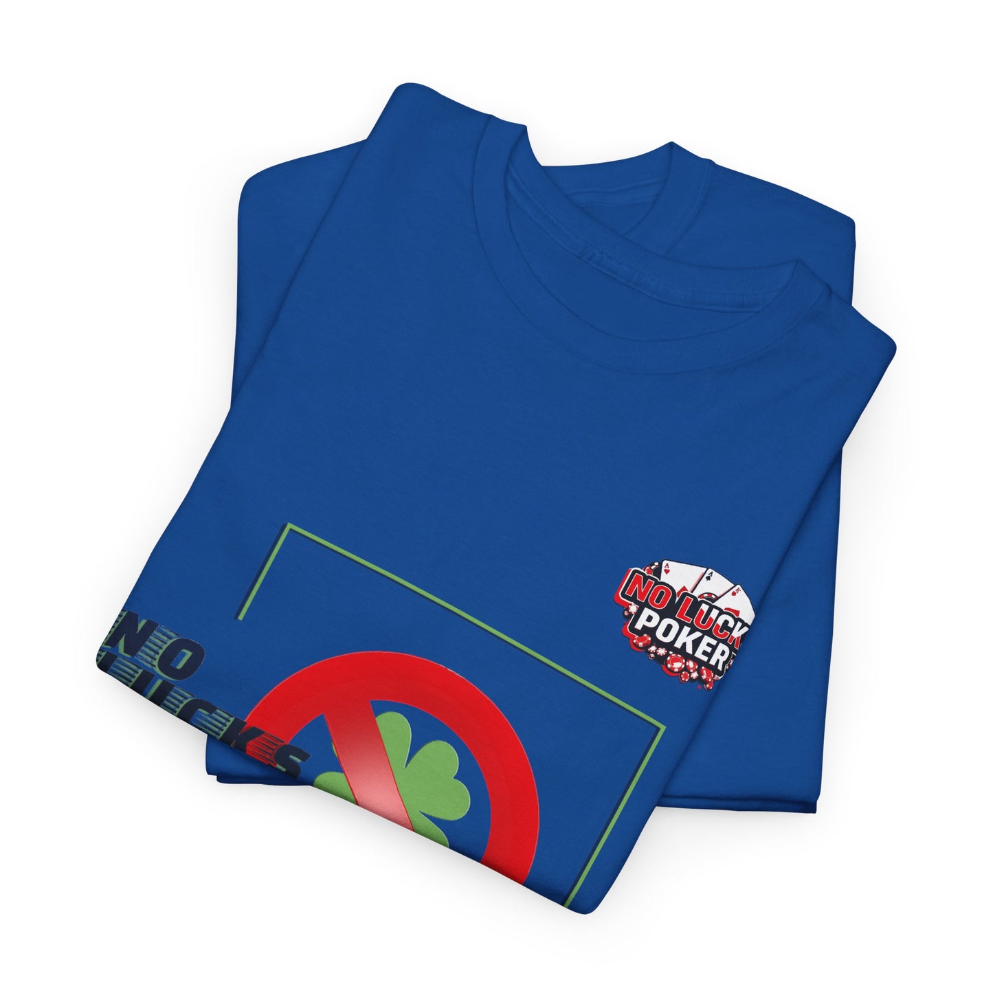 No Lucks Given Large Clover Poker T-Shirt Good Luck All-in