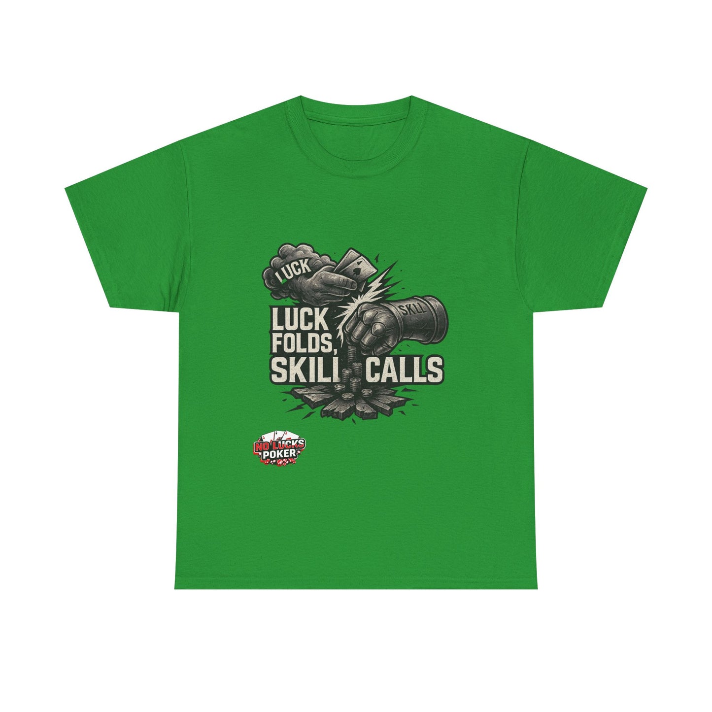 Luck Folds Skill Calls Poker T-Shirt | Zero Lucks – Pure Grind