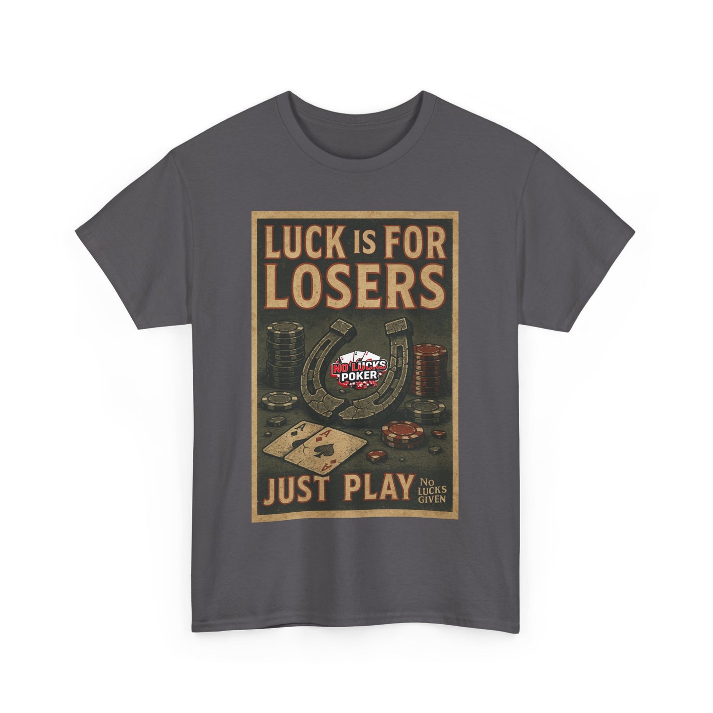 Luck is for Losers Poker T-Shirt | Zero Lucks – Skill Over Chance