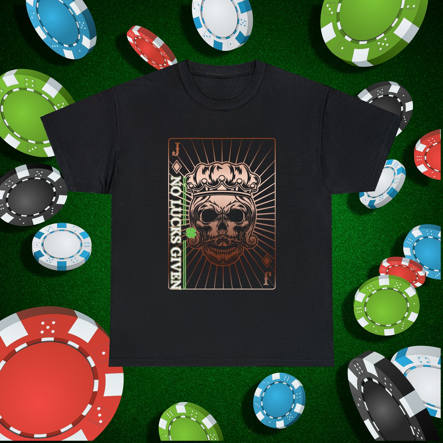 No Lucks Given Jack Skull in Crown of Diamonds Copper Poker T-Shirt Must have Good Luck All-in