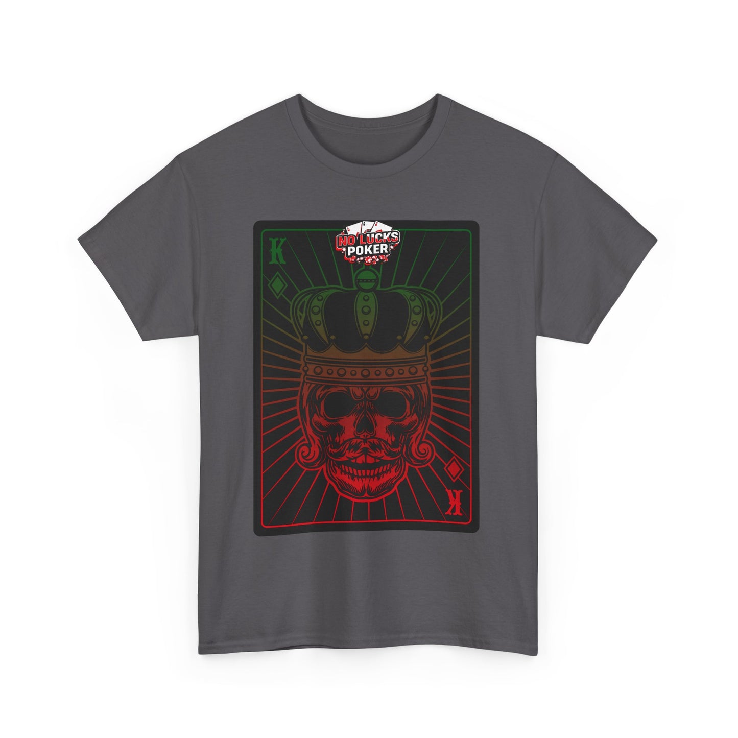 No Lucks Given Royal Skull King of Diamonds Red and Green Poker T-Shirt Must have Good Luck All-in