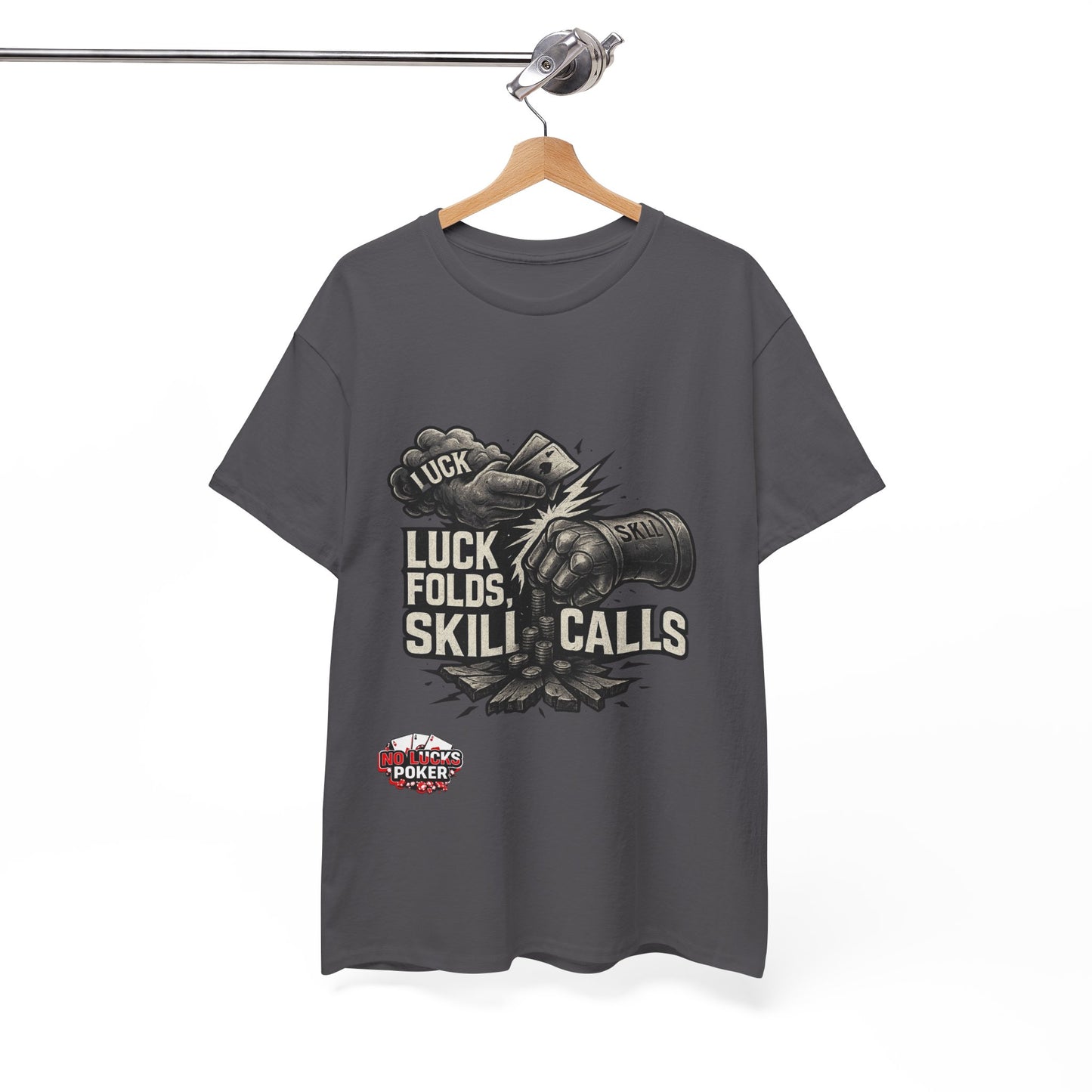 Luck Folds Skill Calls Poker T-Shirt | Zero Lucks – Pure Grind