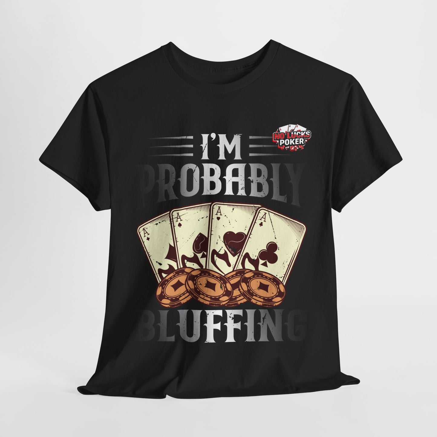 I'm Probably Bluffing Unisex Heavy Cotton Tee