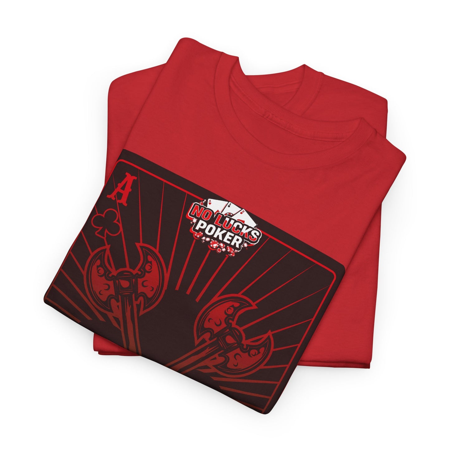 No Lucks Given Ace of Clubs card with two big axes Red Green Poker T-Shirt Must have Good Luck All-in