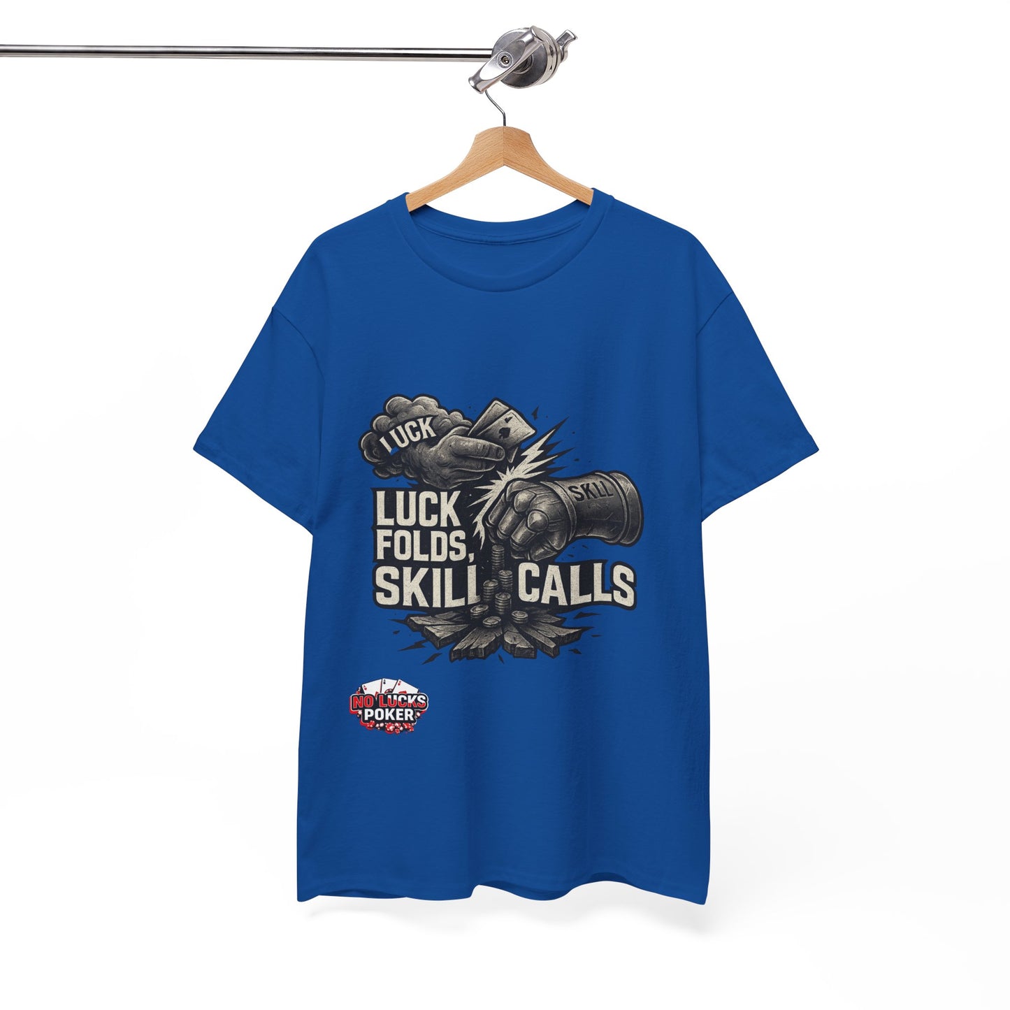 Luck Folds Skill Calls Poker T-Shirt | Zero Lucks – Pure Grind