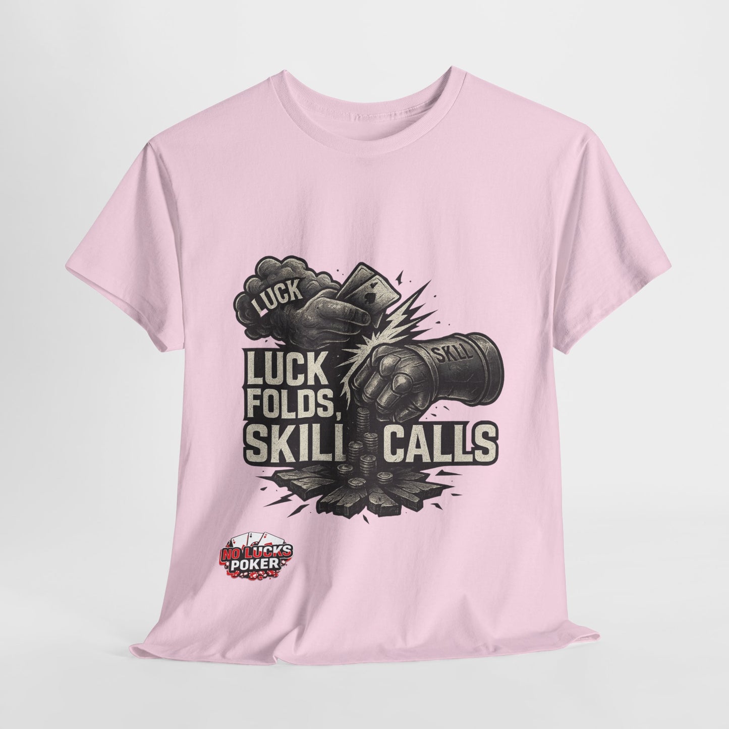 Luck Folds Skill Calls Poker T-Shirt | Zero Lucks – Pure Grind