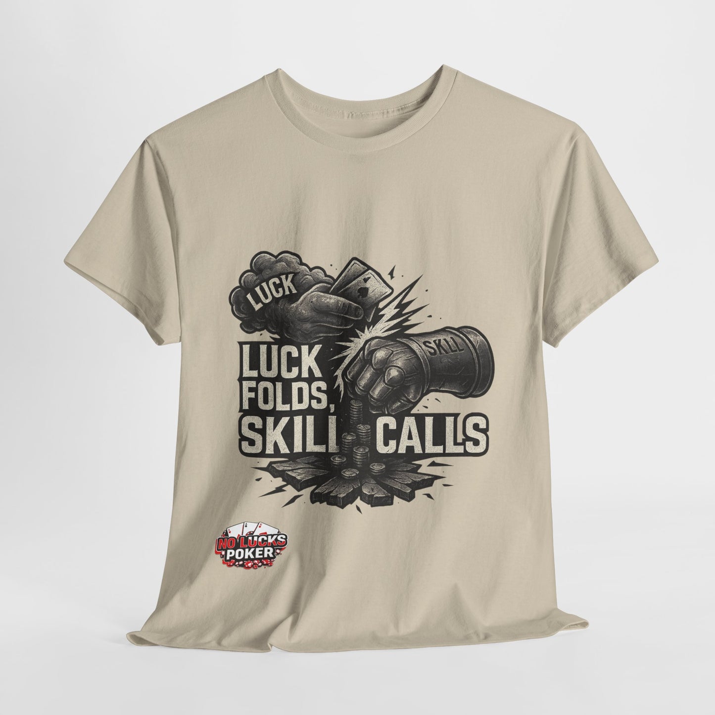 Luck Folds Skill Calls Poker T-Shirt | Zero Lucks – Pure Grind