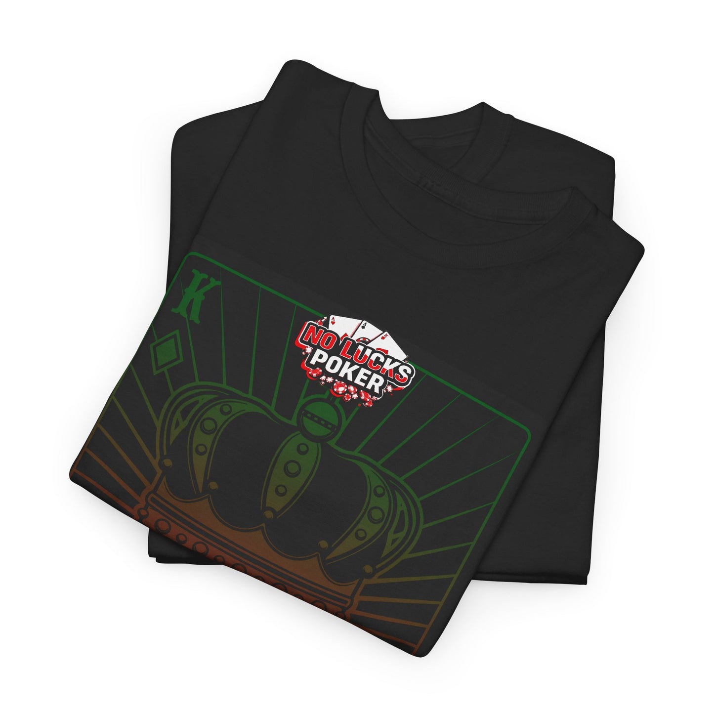 No Lucks Given Royal Skull King of Diamonds Red and Green Poker T-Shirt Must have Good Luck All-in