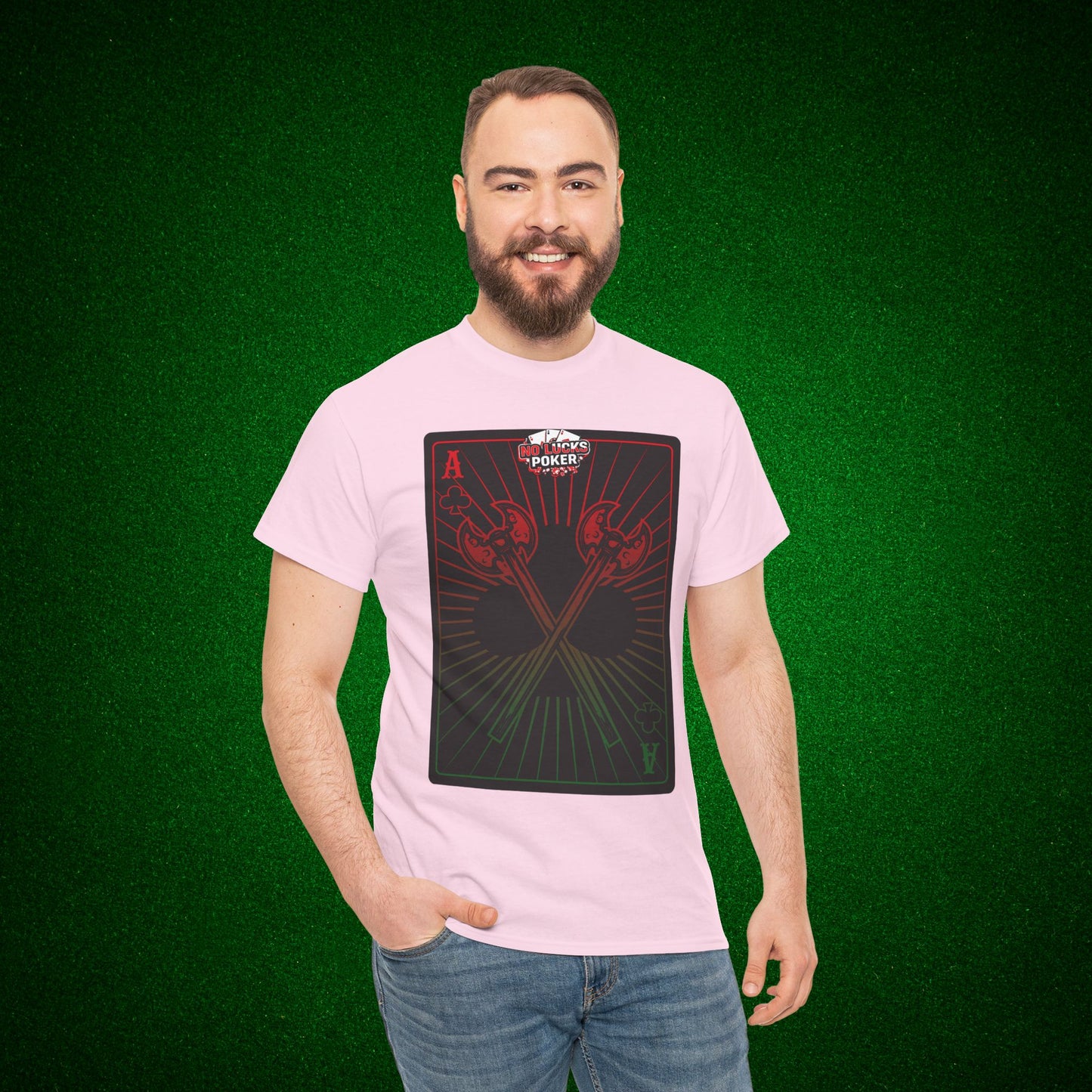 No Lucks Given Ace of Clubs card with two big axes Red Green Poker T-Shirt Must have Good Luck All-in