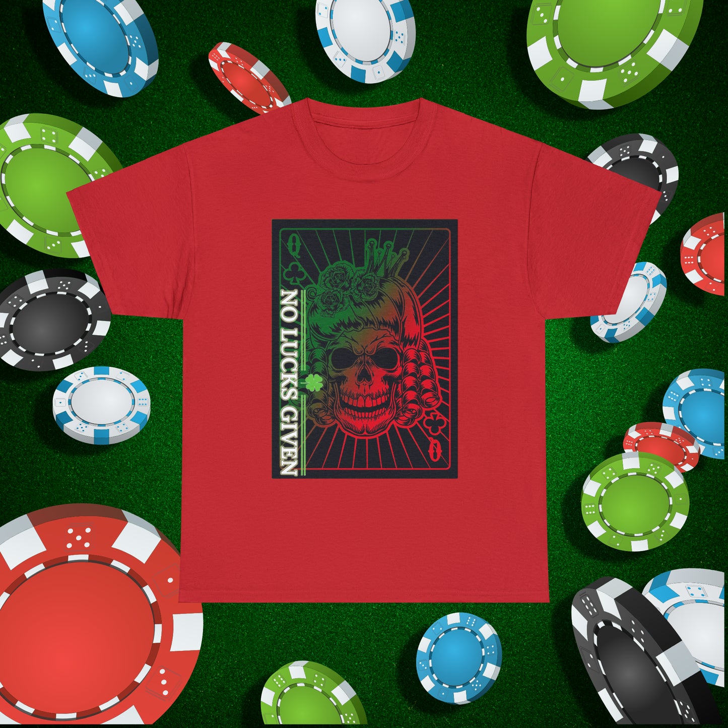 No Lucks Given Angry Queen of Clubs Green Red Poker T-Shirt Must have Good Luck All-in