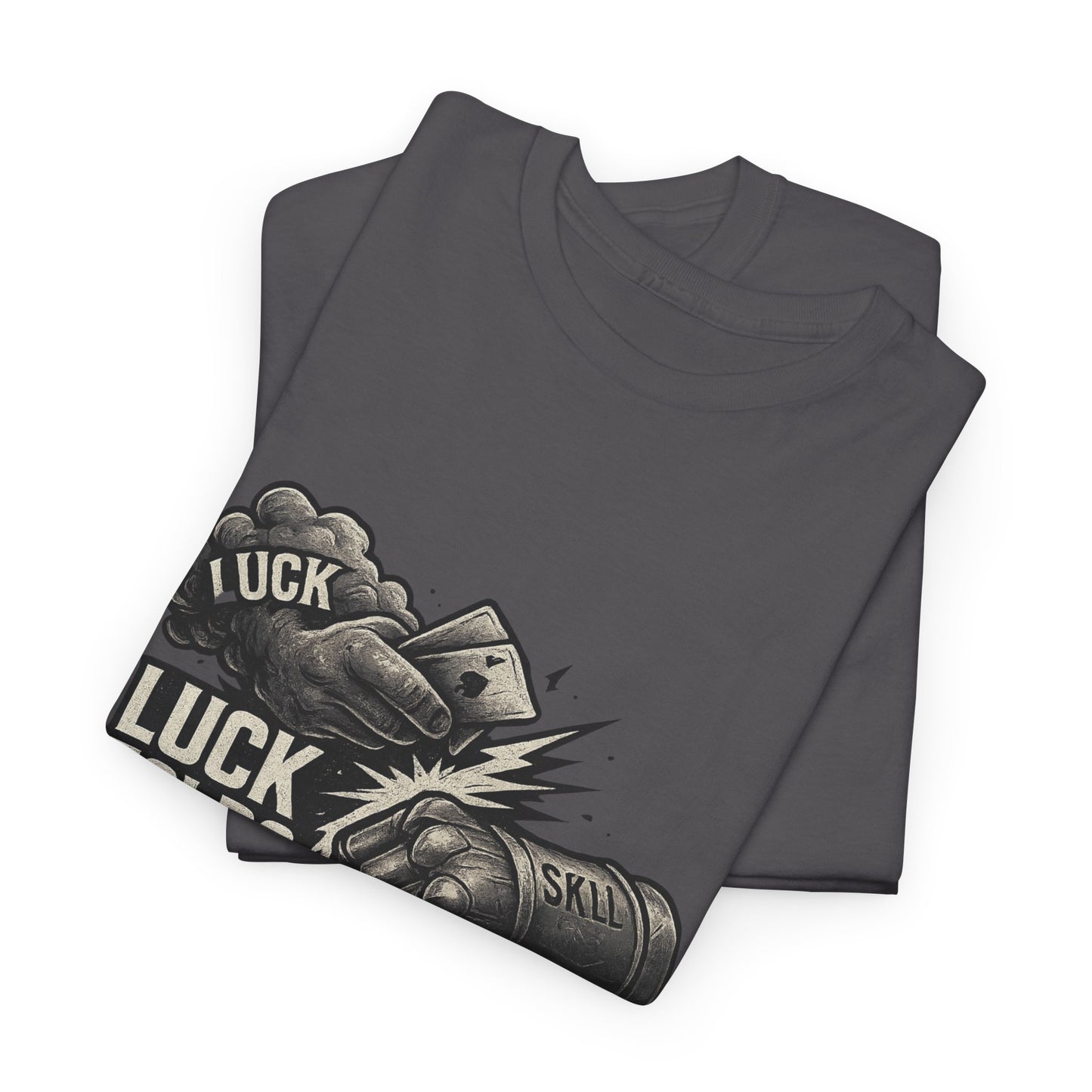 Luck Folds Skill Calls Poker T-Shirt | Zero Lucks – Pure Grind