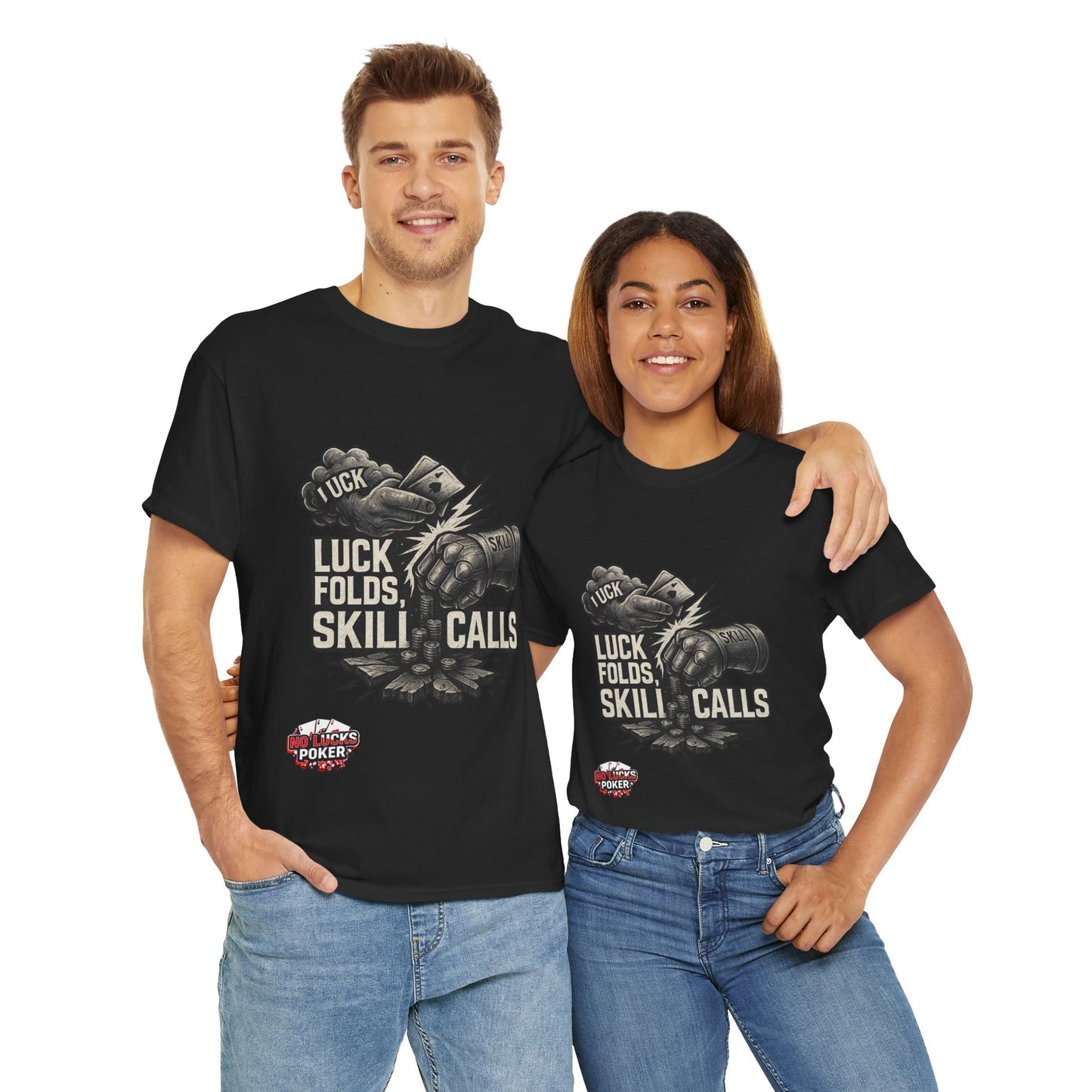 Luck Folds Skill Calls Poker T-Shirt | Zero Lucks – Pure Grind