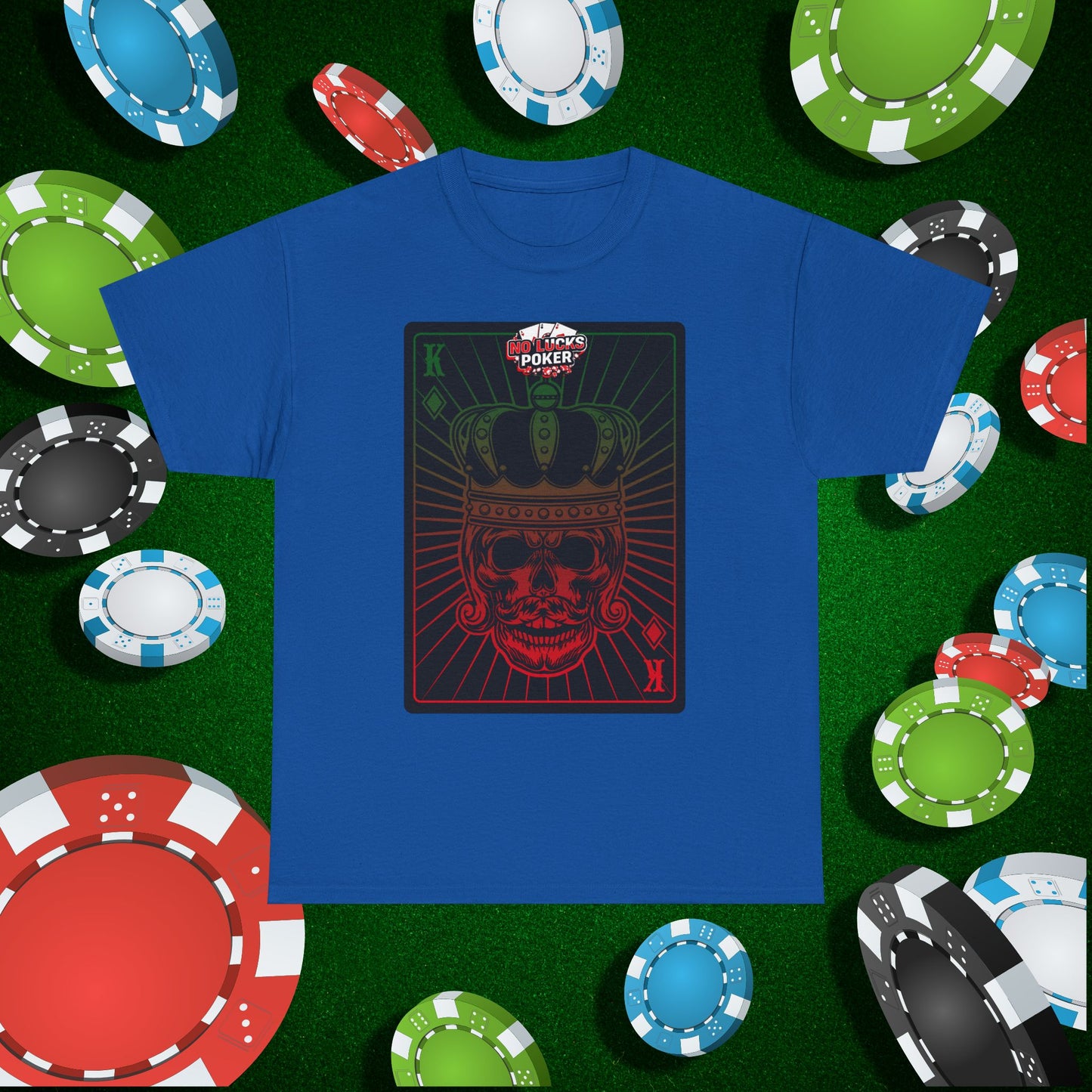 No Lucks Given Royal Skull King of Diamonds Red and Green Poker T-Shirt Must have Good Luck All-in