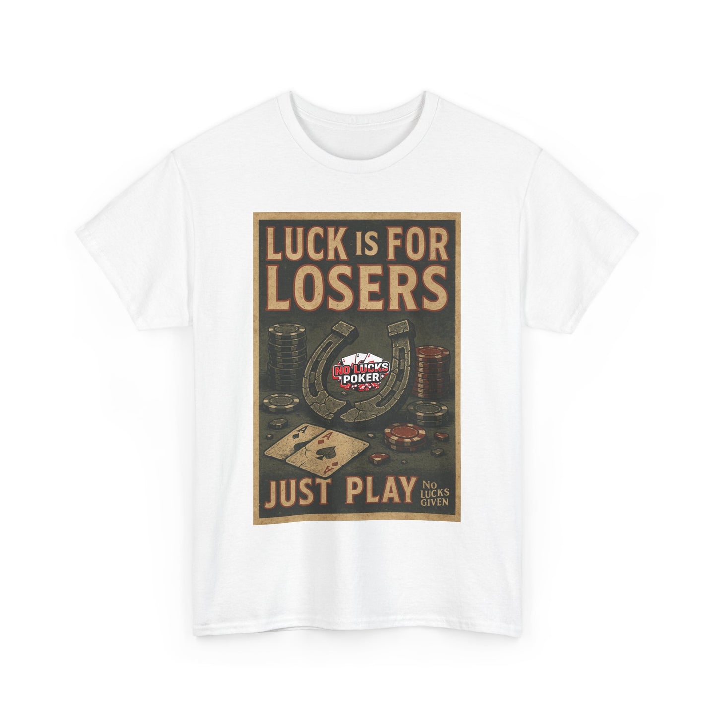 Luck is for Losers Poker T-Shirt | Zero Lucks – Skill Over Chance