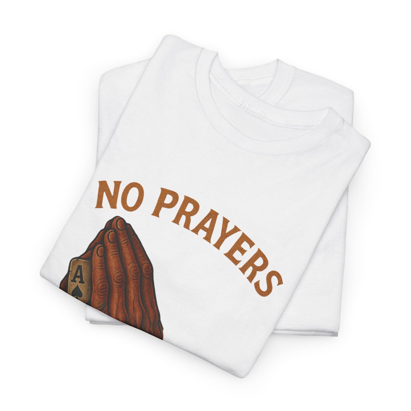No Prayers Just Play Poker T-Shirt | Zero Lucks – Skill Over Superstition